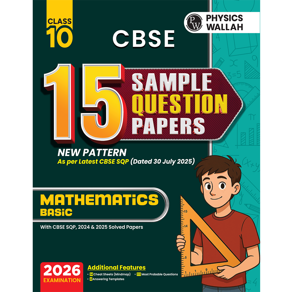 PW 15 CBSE Class 10 Maths Basic Sample Paper for 2026 Board Exam (As Per Latest SQP Dated 30 July 2025) | Mind Maps with 111 Most Probable Questions