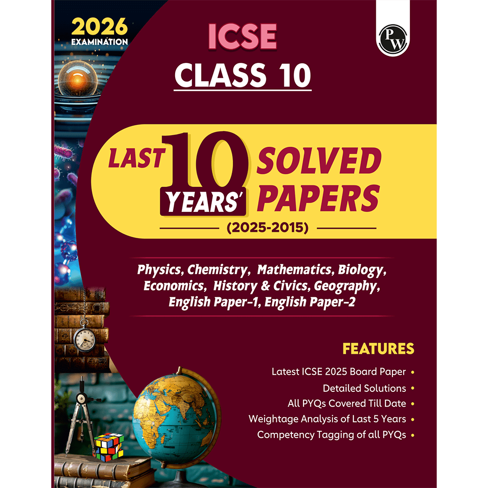 ICSE Class 10 PYQs - Past 10 Years Solved Papers (2025-2015) For 2026 Exams | Physics, Chemistry, Maths, Biology, Economics, History & Civics, Geography, English Paper 1, English Paper 2