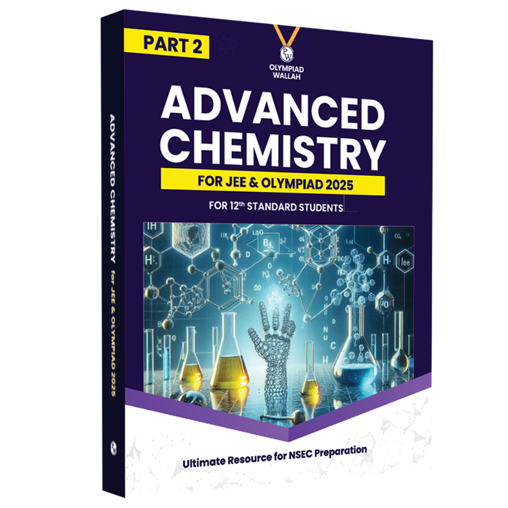 Olympiad Wallah NSEC Class 12 Advanced Chemistry (Part 2) For JEE & Olympiad 2025 | Problems For Analytical Skills | Ideal For NSEP INPhO & IPhO