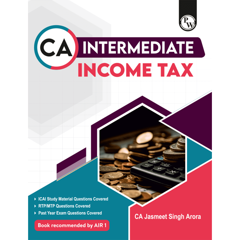 CA Intermediate Group 1 Income Tax - CA Jasmeet Singh | Covering Theory, Exercise, RTP & MTP and PYQs | Latest Syllabus For May & Sep 2025 Exams | 4th Edition (Colored)
