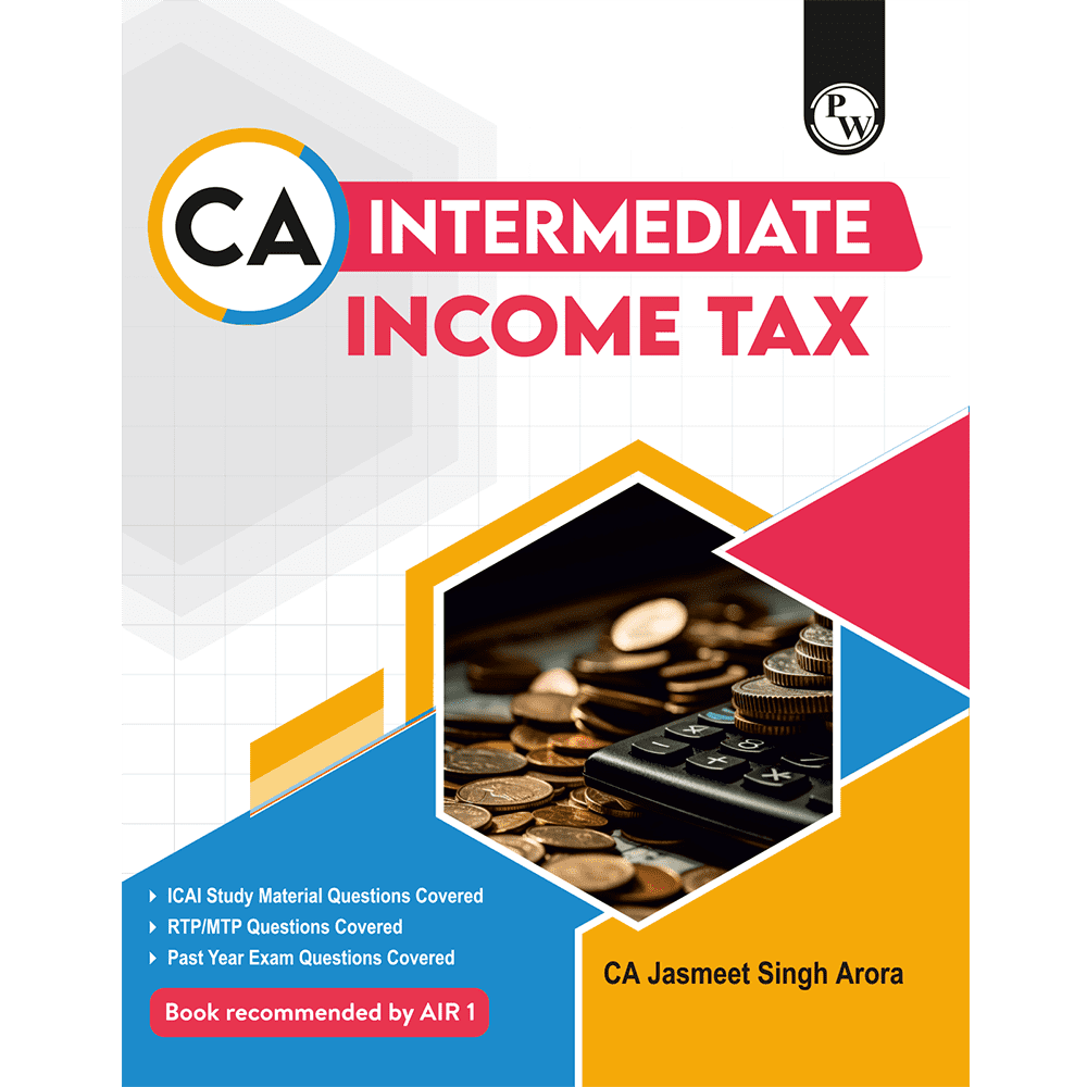 CA Intermediate Group 1 Income Tax By CA Jasmeet Singh | Covering Theory, Exercise and Previous Years Questions & Solutions | MCQs, PYQ, RTP & MTP | Latest Syllabus For January 2026 Exams