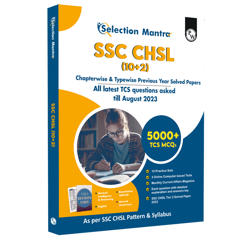 Selection Mantra For SSC CHSL Exam 2024 l Chapterwise and Typewise Previous Years Solved Papers Till 2023 (Combined book-GK, Reasoning, English and Quantitative Aptitude) with 10 Practice Sets & Revision Vibes l English Edition