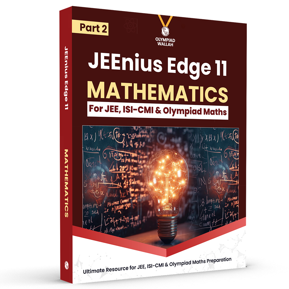 Olympiad Wallah JEEnius Edge 11 Mathematics (Part 2) For JEE, ISI-CMI & Olympiad Maths | Expert Crafted Content | Logical & Analytical Problem Sets