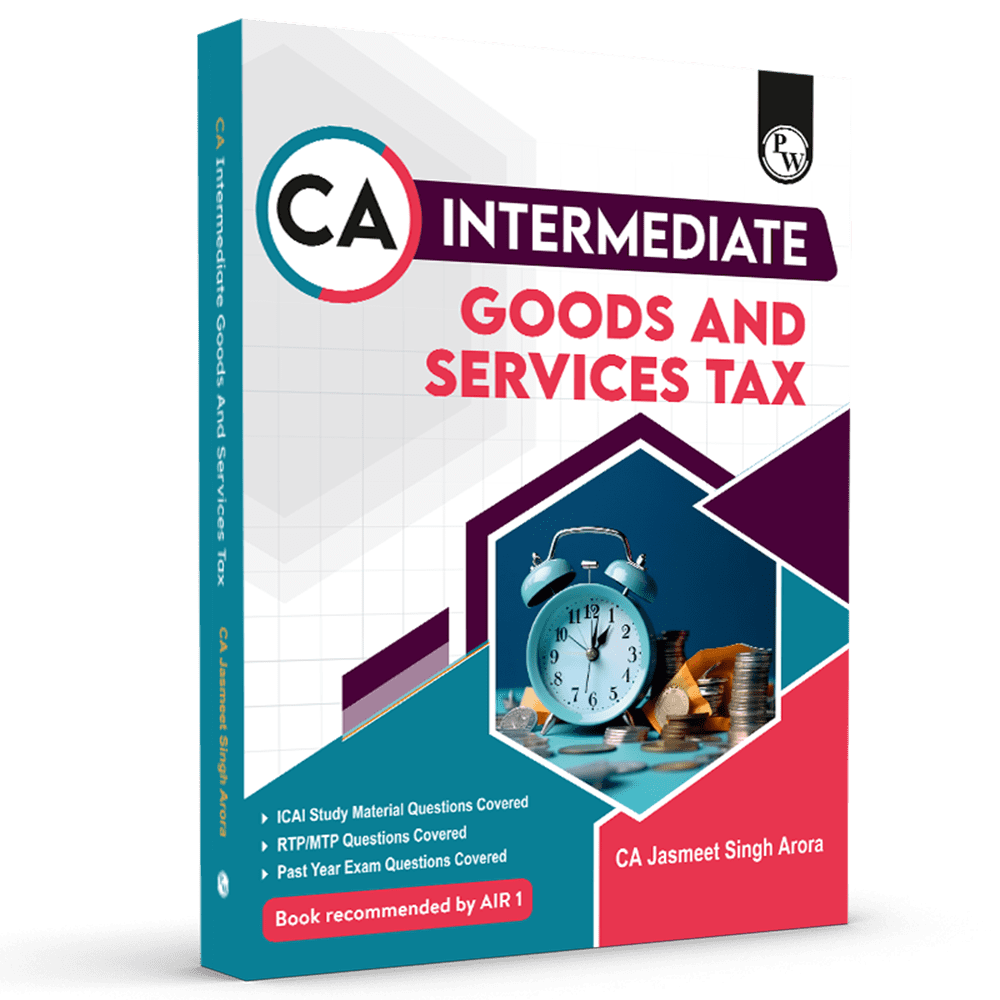CA Intermediate Group 1 Goods and Services Tax - CA Jasmeet Singh | Covering Theory, Exercise, RTP & MTP and PYQs | Latest Syllabus For May & Sep 2025 Exams | 4th Edition (Colored)