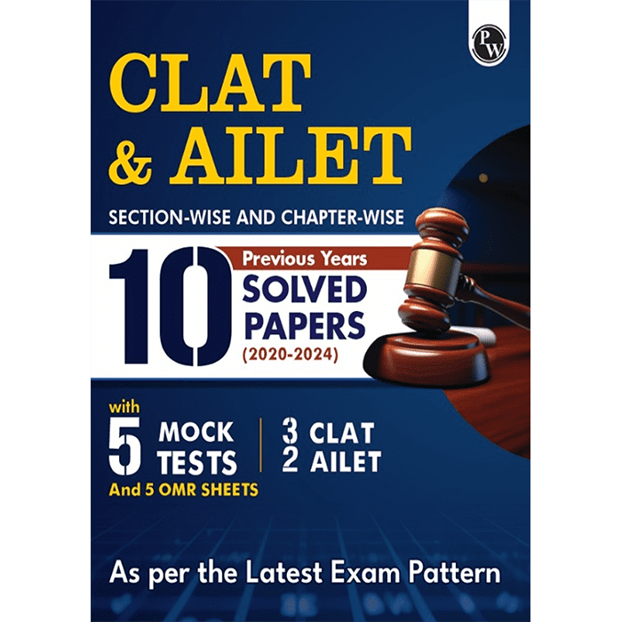 CLAT & AILET 10 Previous Years Solved Papers (2020-2024) Sectionwise and Chapterwise with 5 Mock Tests For 2025 Exam