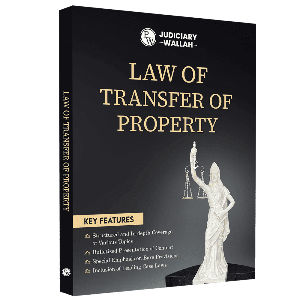 Judiciary Law of Transfer of Property | Complete Guide For Judicial Service Exam Prep | Case Laws, Legal Maxim, In-Depth Coverage of Key Concepts & Detailed Analysis