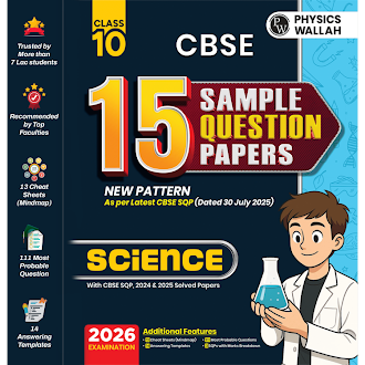 PW 15 CBSE Class 10 Science Sample Paper for 2026 Board Exam (As Per Latest SQP Dated 30 July 2025) | Mind Maps with 111 Most Probable Questions