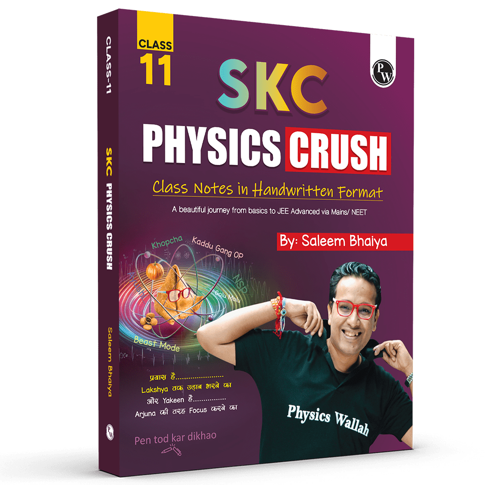 SKC Physics Crush Class 11 Handwritten Format Notes By Saleem Sir For JEE and NEET Exams | A Beautiful Journey From Basic to JEE Advanced via JEE/ NEET + 300 page Ruled practice notebook
