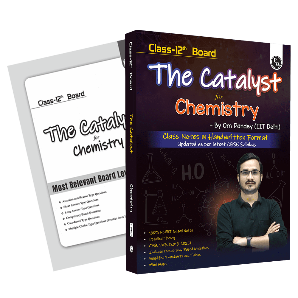 Class 12 Board The Catalyst For Chemistry with Most Relevant Practice Questions Booklet By Om Pandey | Handwritten Notes | Detailed Theory, Competency Based Questions, PYQs for Exam 2025