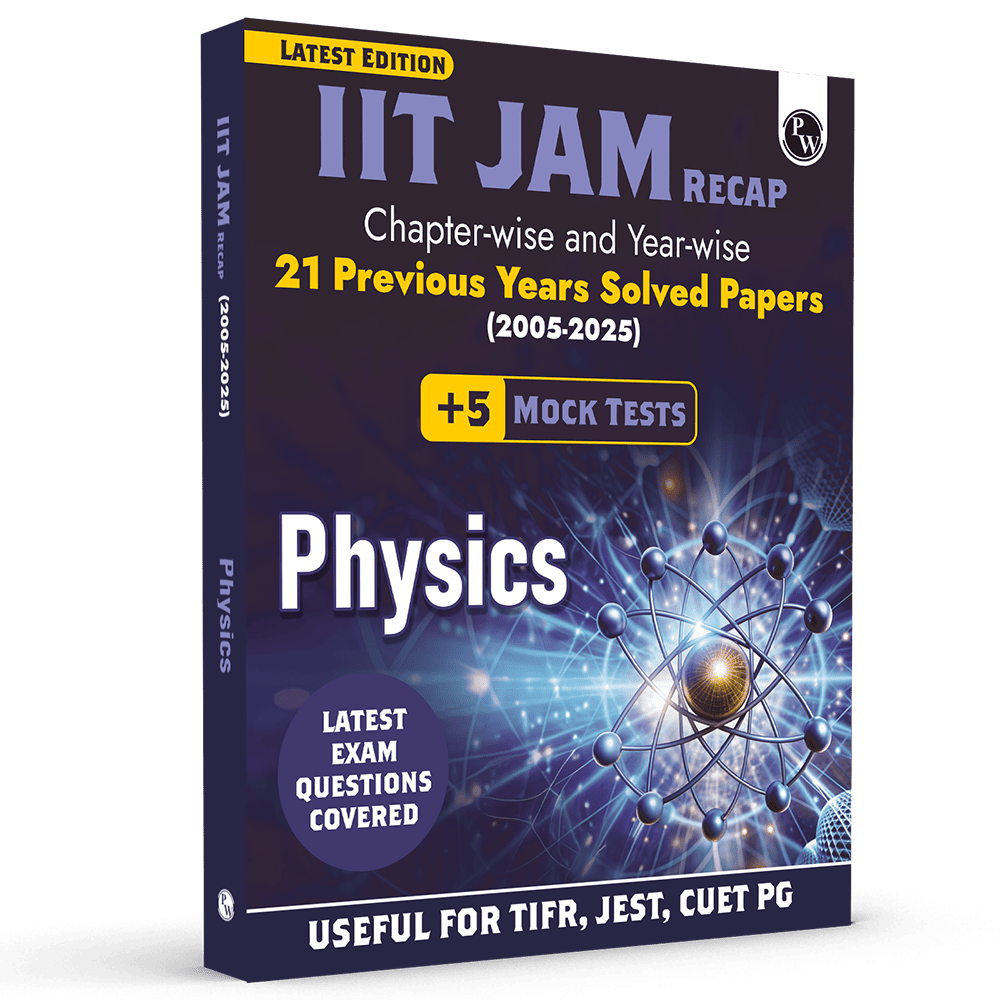 IIT JAM Recap 21 Years Physics PYQ Chapterwise & Yearwise Previous Year Solved Papers (2025-2005) with 5 Mock Tests l Latest Exam Questions Covered