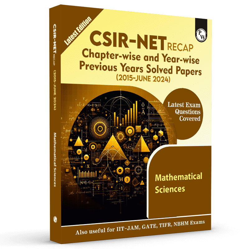 CSIR - NET Recap Mathematical Sciences Chapterwise and Yearwise Previous Years Solved Papers (PYQ) Latest 2015 June 24 Exam Questions Covered l IIT-JAM, GATE, TIFR, NBHM Exams