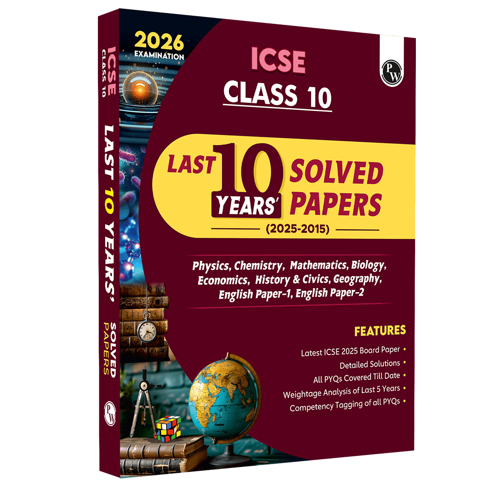 ICSE Class 10 PYQs - Past 10 Years Solved Papers (2025-2015) For 2026 Exams | Physics, Chemistry, Maths, Biology, Economics, History & Civics, Geography, English Paper 1, English Paper 2