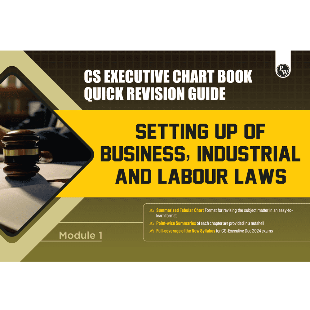 CS Executive Chart Books Quick Revision Guide Setting Up of Business, Industrial & Labour Laws (Module 1)