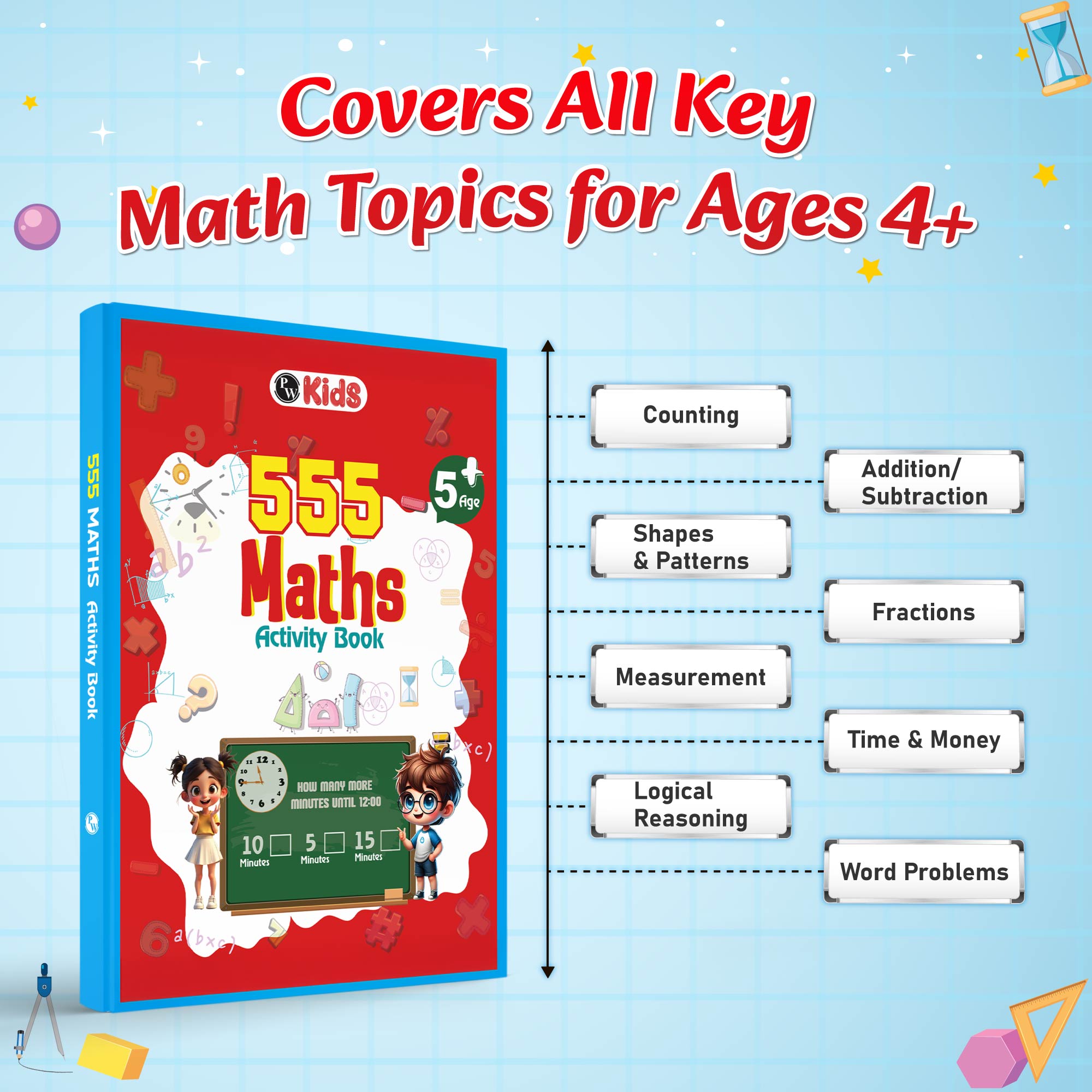 555 Maths Activity Book For Kids-  Brain Games For 5+ Years Old Kids -  Puzzles, Colorful Games, Shapes, Numbers, Time, Word Problems, Additions, Subtractions,Questions for-PW Kids