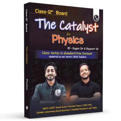 Class 12 Board The Catalyst For Physics with Most Relevant Practice Questions Booklet By Gagan Sir & Rajwant Sir | Handwritten Notes | Detailed Theory, PYQs