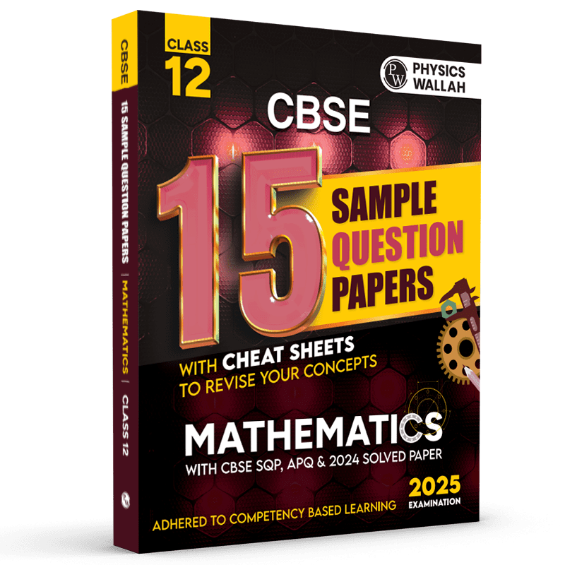CBSE 15 Sample Question Papers Class 12 Mathematics for 2025 Exam | Competency-Based Learning | PYQ 2024 with Topper's Explanations, CBSE SQP & CBSE Practice Questions