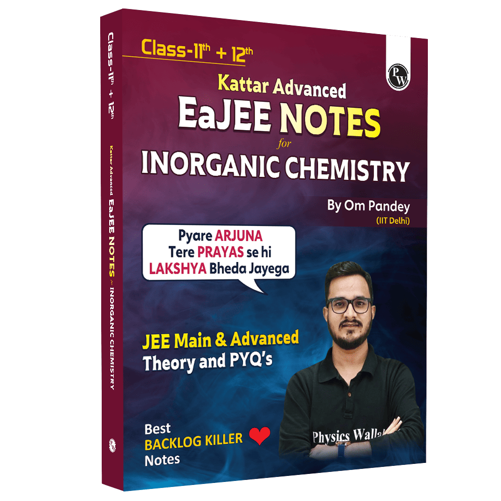 EaJEE Handwritten Notes For Inorganic Chemistry By Om Pandey | Chapterwise and Topicwise Questions | Complete JEE Main & Advanced Syllabus | Handpicked PYQs + 300 page Ruled practice notebook