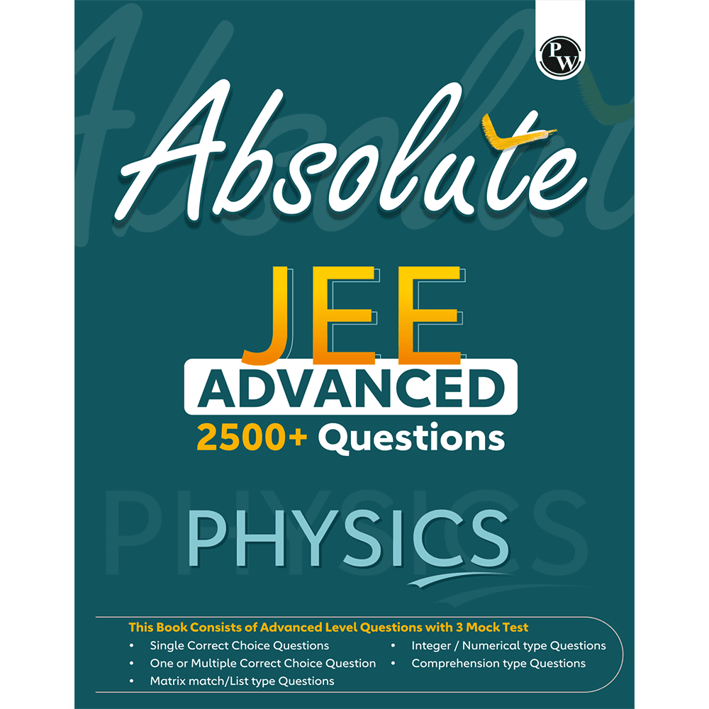 Absolute JEE Advanced Physics 2500+ Questions with Formula Sheet Latest Solved Paper and 3 Mock Tests | Covering All JEE Advanced Question Typology