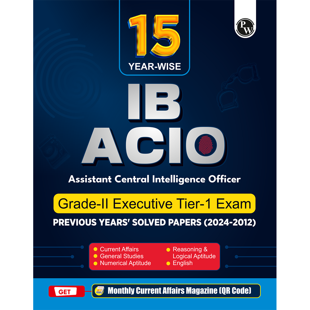15 Yearwise IB ACIO (Assistant Central Intelligence Officer) Grade-ll Executive Tier-1 Solved Papers (2024-2012) PYQs For Exam 2025-26 English Edition