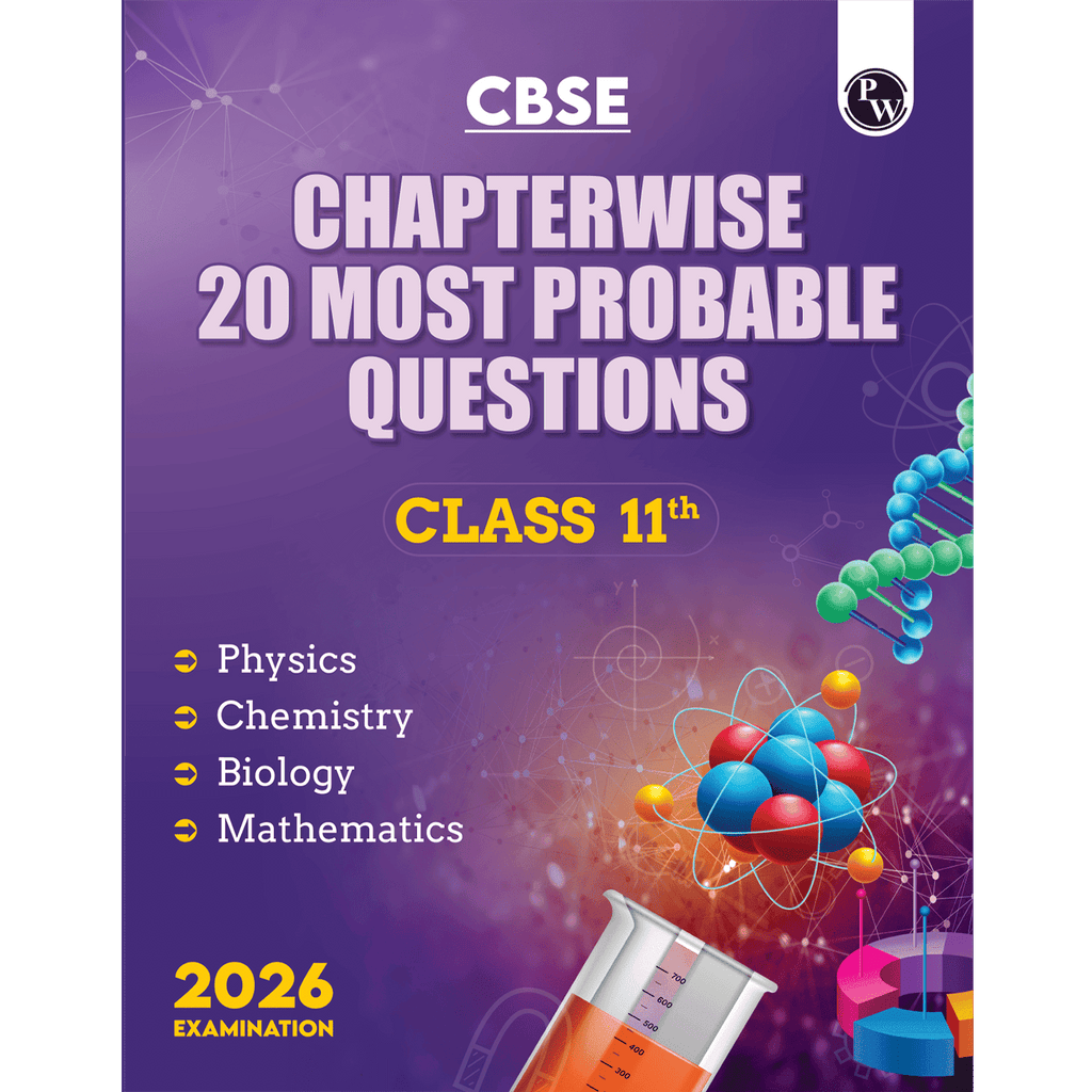 CBSE Class 11 Chapterwise 20 Most Probable Questions Physics, Chemistry, Biology and Mathematics For 2026 Exams | NCERT References & Detailed Explanations
