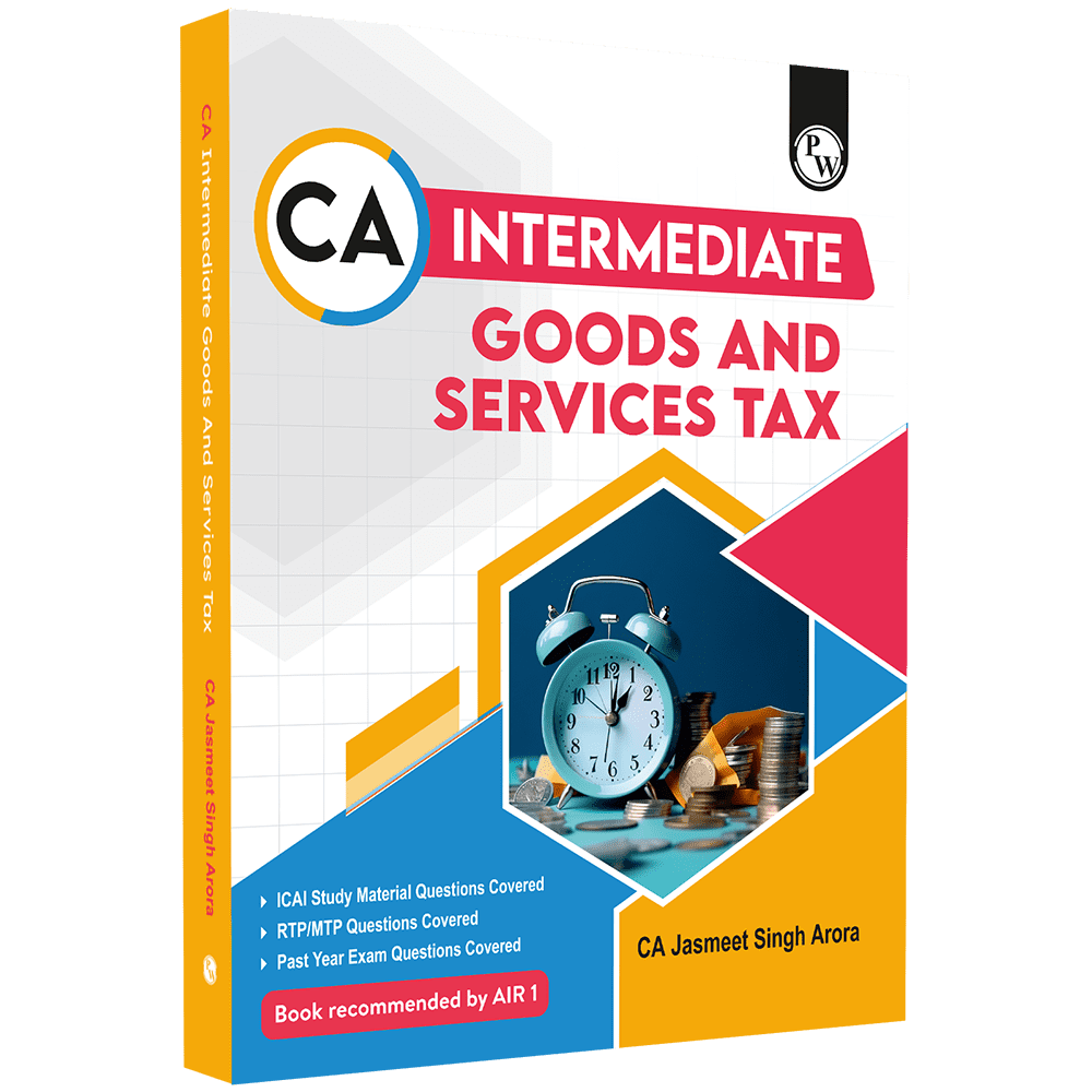 CA Intermediate Group 1 Goods and Services By CA Jasmeet Singh | Covering Theory, Exercise and Previous Years Questions & Solutions | MCQs, PYQ, RTP & MTP | Latest Syllabus For January 2026 Exams