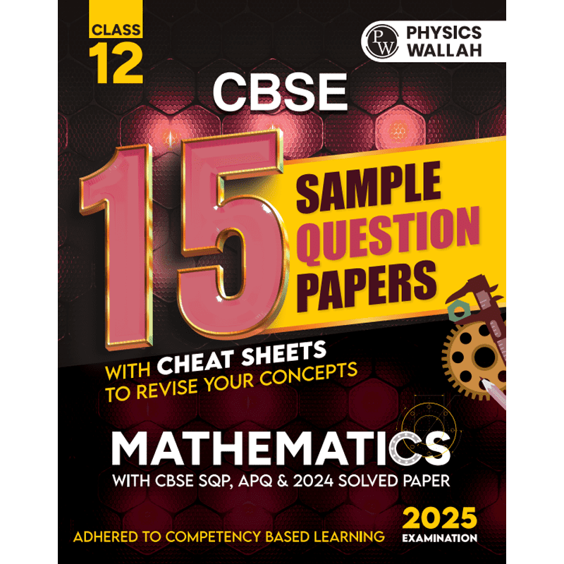 CBSE 15 Sample Question Papers Class 12 Mathematics for 2025 Exam | Competency-Based Learning | PYQ 2024 with Topper's Explanations, CBSE SQP & CBSE Practice Questions