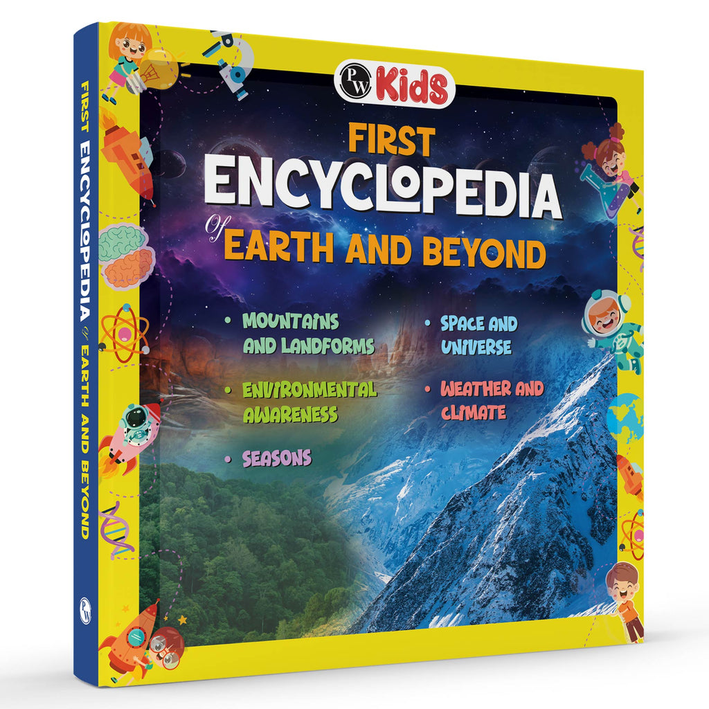 First Encyclopedia Earth and Beyond- Mountains, Space & Universe, Environment, Weather, Climates & Seasons| Kids Book for Genral Knowledge| Activity Book For 5+ Years old - PW Kids