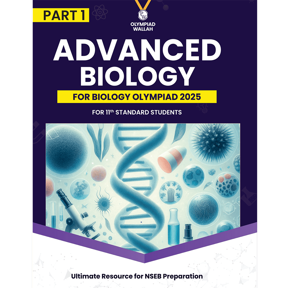 Olympiad Wallah NSEB Class 11 Advanced Biology (Part 1) For Biology Olympiad 2025 | Practice Questions, PYQ, Detailed Solutions | Ideal For INBO & IBO