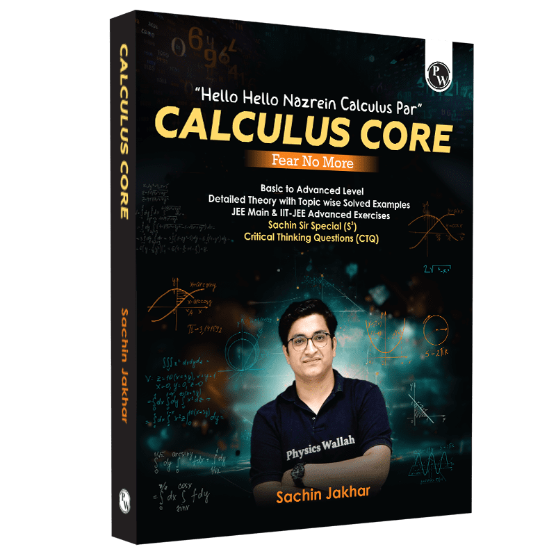 Calculus Core Fear No More Calculus Book By Sachin Jakhar For JEE Main & Advanced l Integral & Differential Calculus