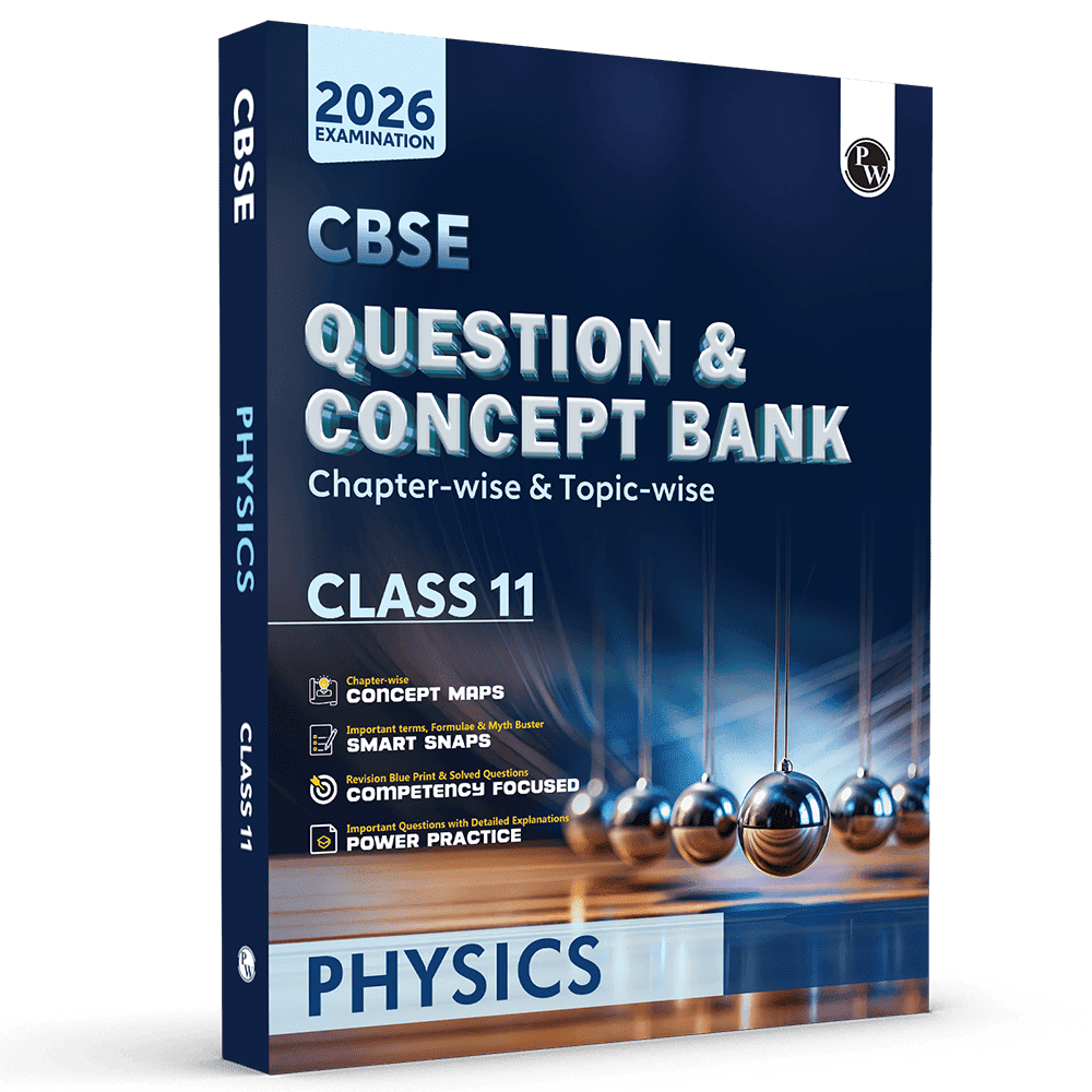 CBSE Question & Concept Bank (QCB) Class 11 Physics Chapter-wise and Topic-wise Solved Questions For 2026 Exams with Competency Based Question