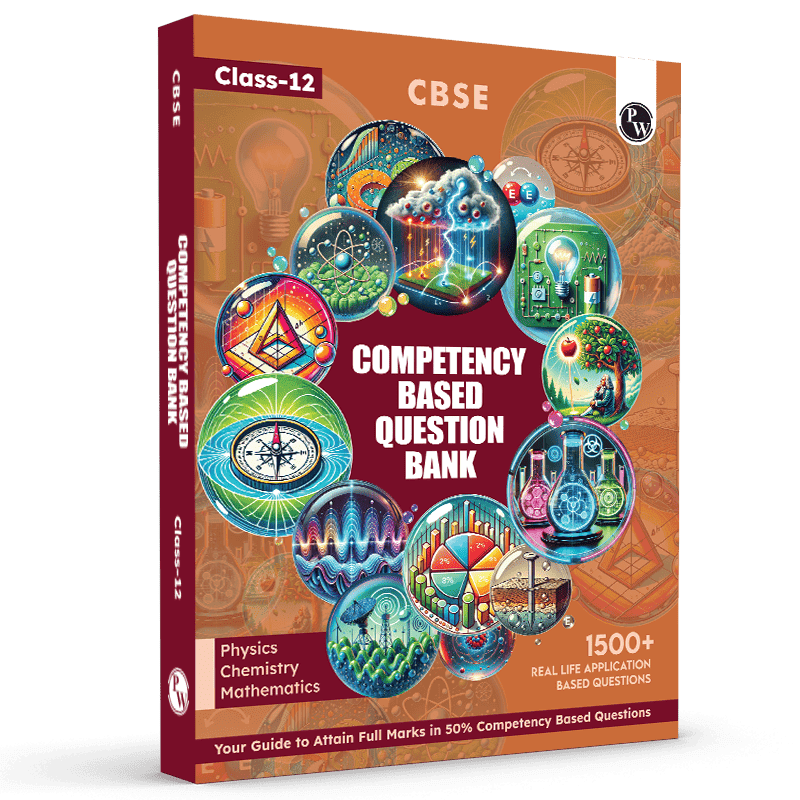 CBSE Class 12 Competency Based Question Bank For Board Exams l Physics, Chemistry, Mathematics | 1500+ Real Life Application Based Questions | Aligned with Latest CBSE SQP 2024-25