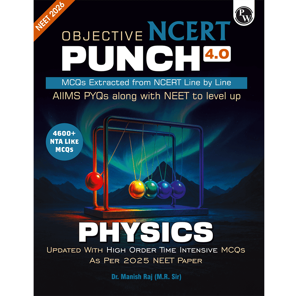 Objective NCERT Punch 4.0 Physics For NEET 2026 By Dr. Manish Raj (MR Sir) l Updated with High Order Time Intensive MCQs and AIIMS PYQs As Per 2025 NEET Paper