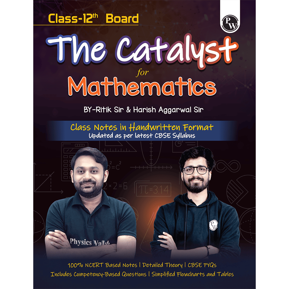 Class 12 Board The Catalyst For Mathematics with Most Relevant Practice Questions Booklet By Ritik Sir & Harish Sir | Handwritten Notes | Detailed Theory, PYQs
