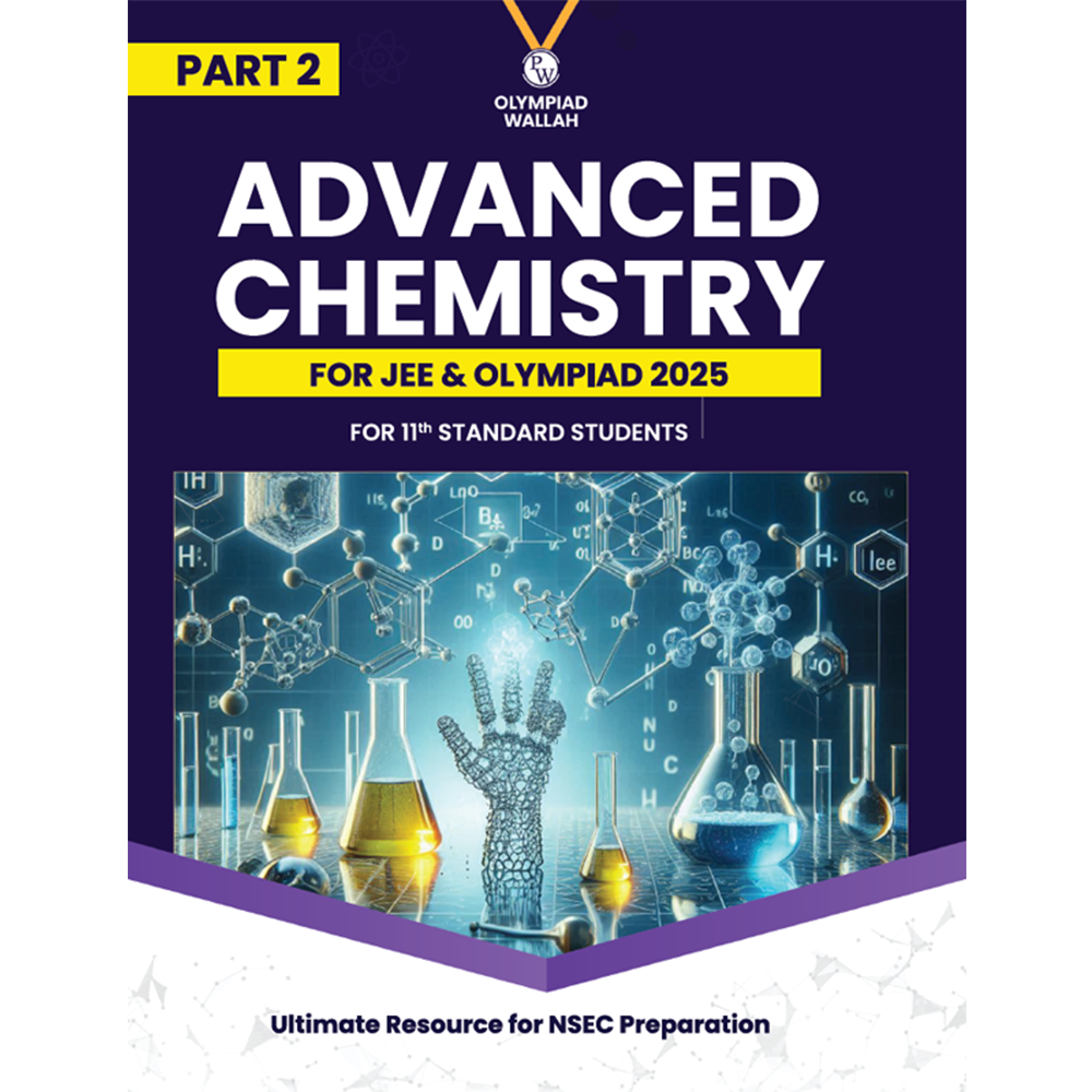 Olympiad Wallah NSEC Class 11 Advanced Chemistry (Part 2) For JEE & Olympiad 2025 | Problems For Analytical Skills | Ideal For NSEP INPhO & IPhO