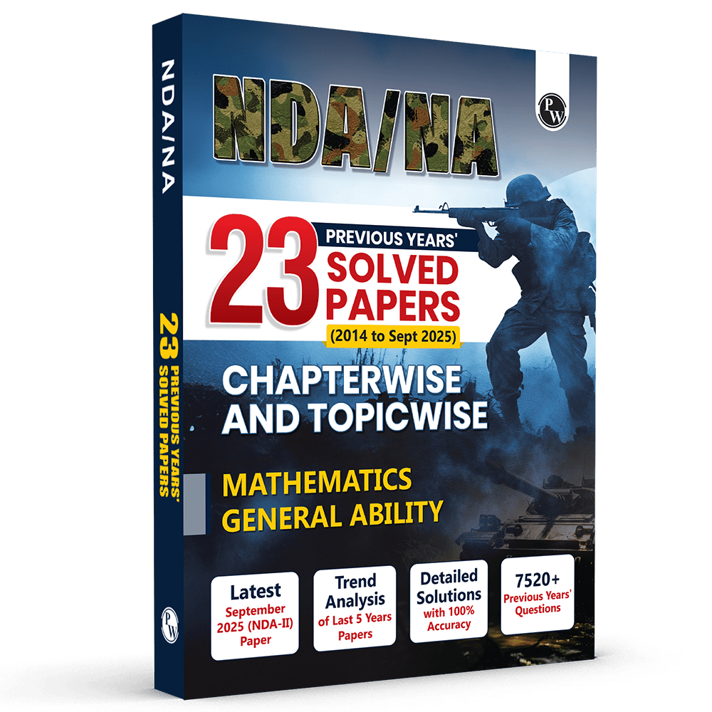 NDA/NA National Defence Academy & Naval Academy 23 Previous Years Solved Papers (2014 - Sept 2025) Chapterwise & Topicwise 7500+ PYQs l Maths & General Ability For Exam 2026