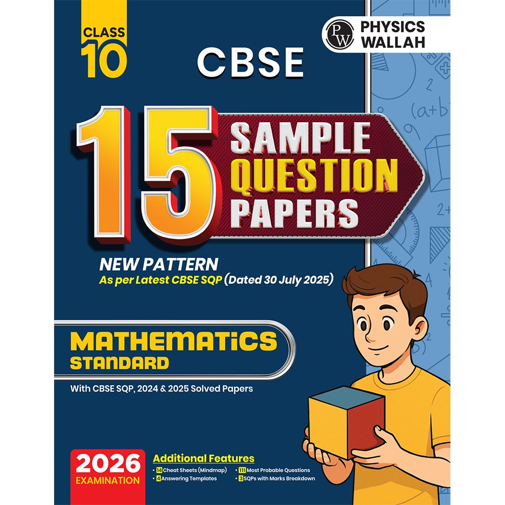 PW 15 CBSE Sample Paper Class 10 Maths Standard for 2026 Exam (As Per Latest SQP Dated 30 July 2025) | Mind Maps with 111 Most Probable Questions