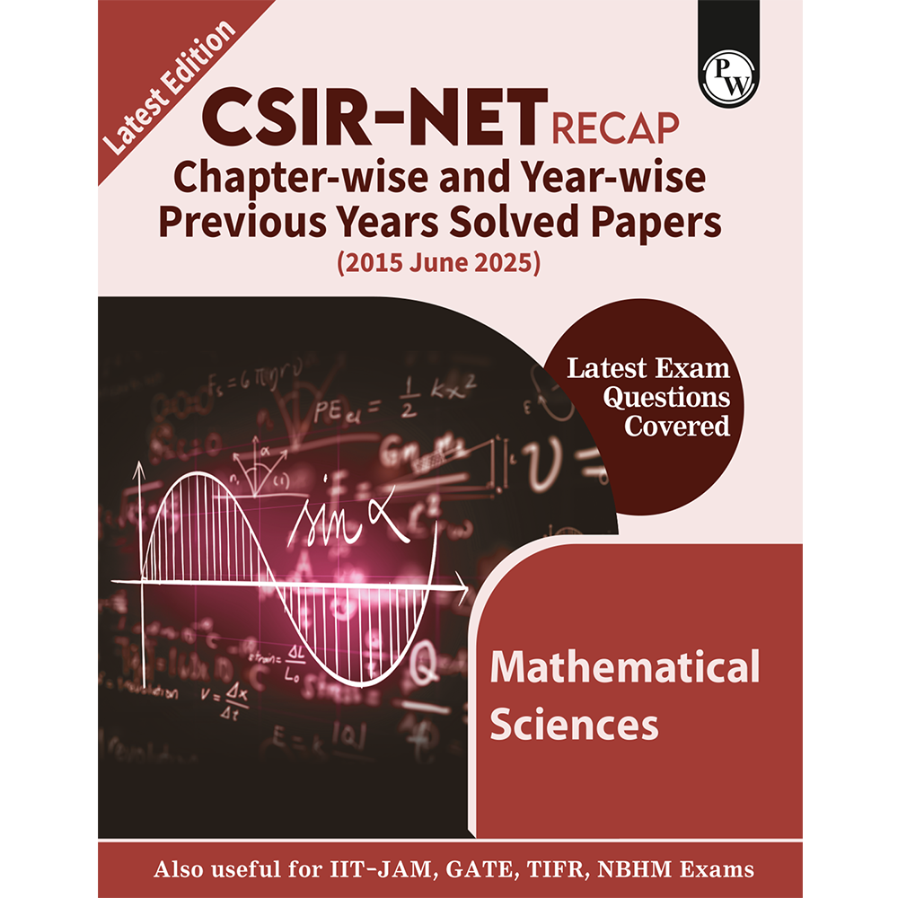 CSIR - NET Recap Mathematical Sciences Chapterwise & Yearwise Previous Years Solved Papers (2025-2015) PYQ Latest June 2025 Exam Questions Covered l GATE, TIFR, BARC, and IIT JAM Exams