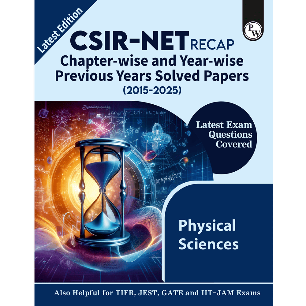 CSIR - NET Recap Physical Sciences Chapterwise & Yearwise Previous Years Solved Papers (2025-2015) PYQ Latest December 2024 Paper Covered l TIFR, JEST, GATE and IIT JAM Exams