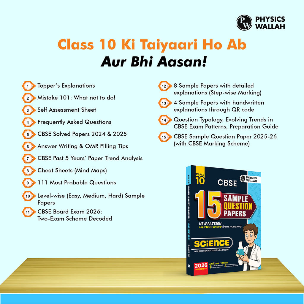 PW 15 CBSE Class 10 Science Sample Paper for 2026 Board Exam (As Per Latest SQP Dated 30 July 2025) | Mind Maps with 111 Most Probable Questions
