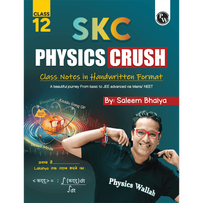 SKC Physics Crush Class 12 Handwritten Format Notes By Saleem Sir For JEE and NEET Exams | A Beautiful Journey From Basic to JEE Advanced via JEE/ NEET + 300 page Ruled practice notebook