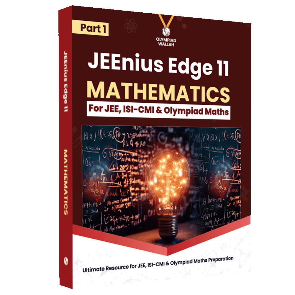 Olympiad Wallah JEEnius Edge 11 Mathematics (Part 1) For JEE, ISI-CMI & Olympiad Maths | Expert Crafted Content | Logical & Analytical Problem Sets
