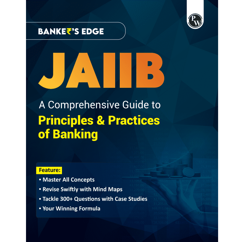 JAIIB BANKER'S EDGE Comprehensive Guide to Principles & Practices of Banking For JAIIB Exam