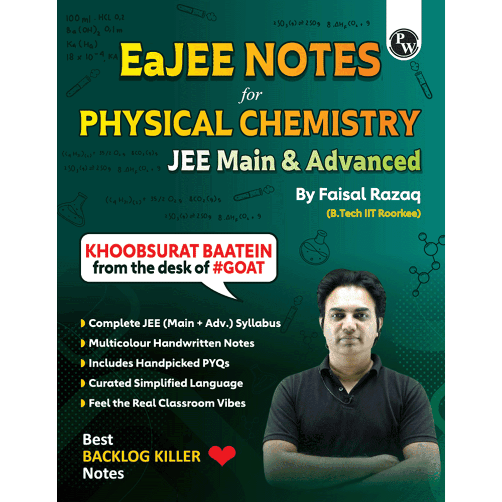 EaJEE Handwritten Notes For Physical Chemistry By Faisal Razaq | Chapterwise and Topicwise 1200+ Questions | Complete JEE Main & Advanced Syllabus | + + 300 page unruled practice notebook
