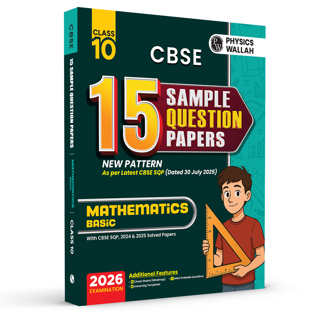 PW 15 CBSE Class 10 Maths Basic Sample Paper for 2026 Board Exam (As Per Latest SQP Dated 30 July 2025) | Mind Maps with 111 Most Probable Questions