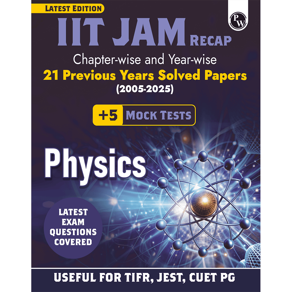 IIT JAM Recap 21 Years Physics PYQ Chapterwise & Yearwise Previous Year Solved Papers (2025-2005) with 5 Mock Tests l Latest Exam Questions Covered
