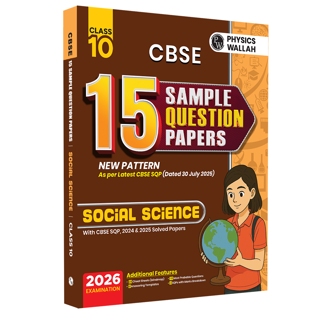 PW 15 CBSE Sample Paper Class 10 Social Science for 2026 Exam (As Per Latest SQP Dated 30 July 2025) | Mind Maps with 111 Most Probable Questions