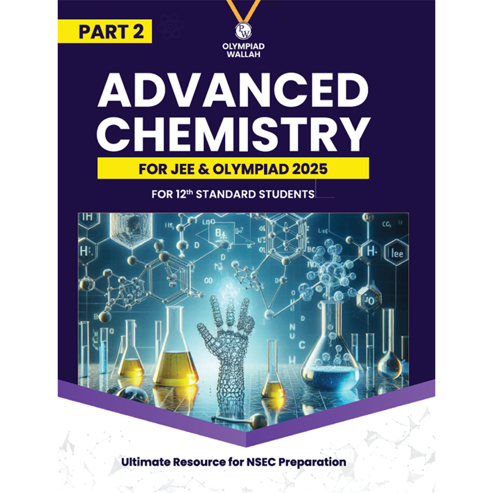 Olympiad Wallah NSEC Class 12 Advanced Chemistry (Part 2) For JEE & Olympiad 2025 | Problems For Analytical Skills | Ideal For NSEP INPhO & IPhO