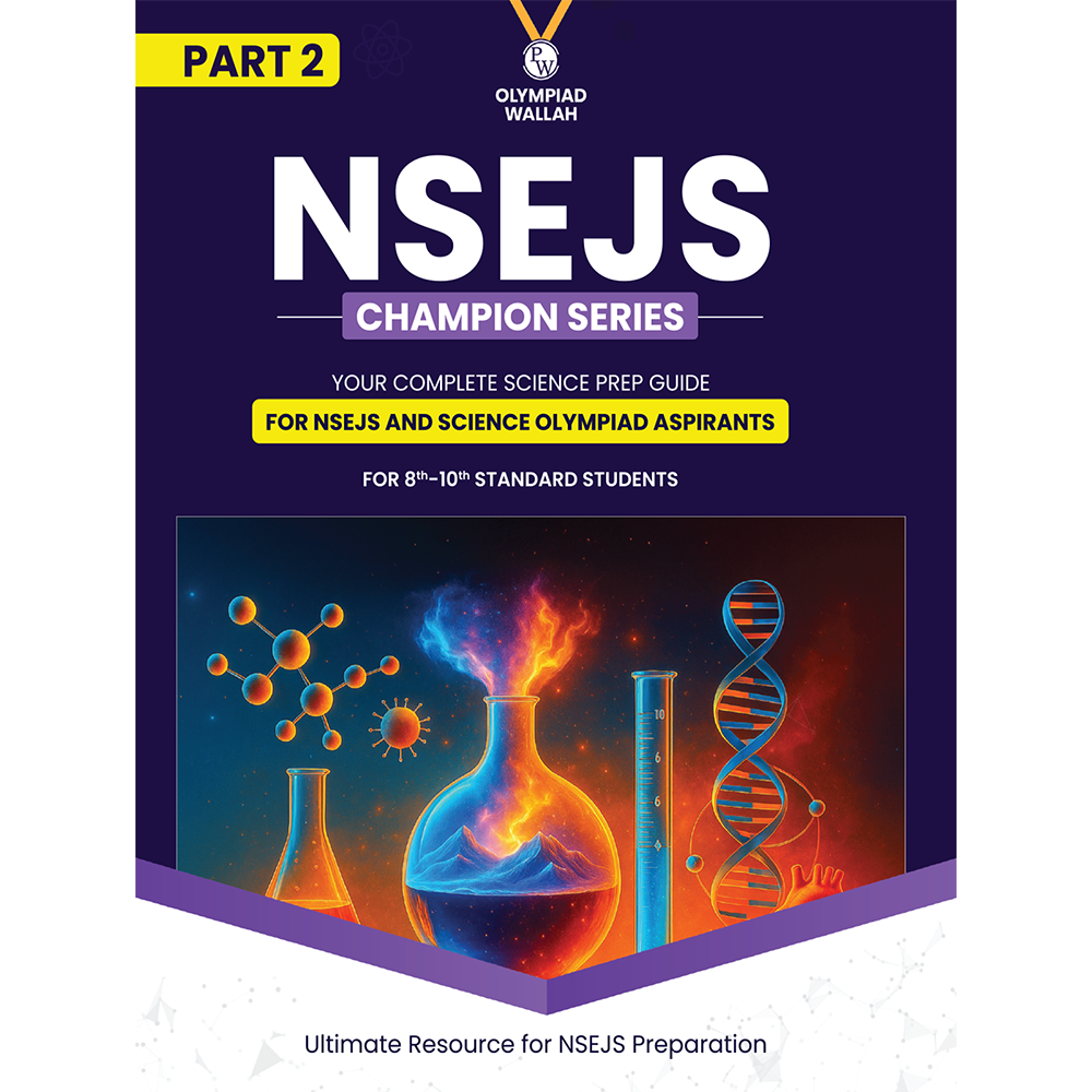 Olympiad Wallah NSEJS Champion Series For Class 8-10 (Part-2) Complete Science Prep Guide | Ideal For NSEJS, INJSO & IJSO 2025